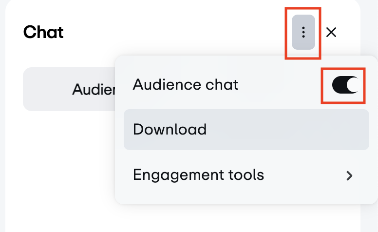 Chat overflow menu with the options: 'Audience chat', 'Download', and 'Engagement tools'. There is a toggle next to 'Audience Chat'.
