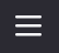 Three horizontal lines menu icon.
